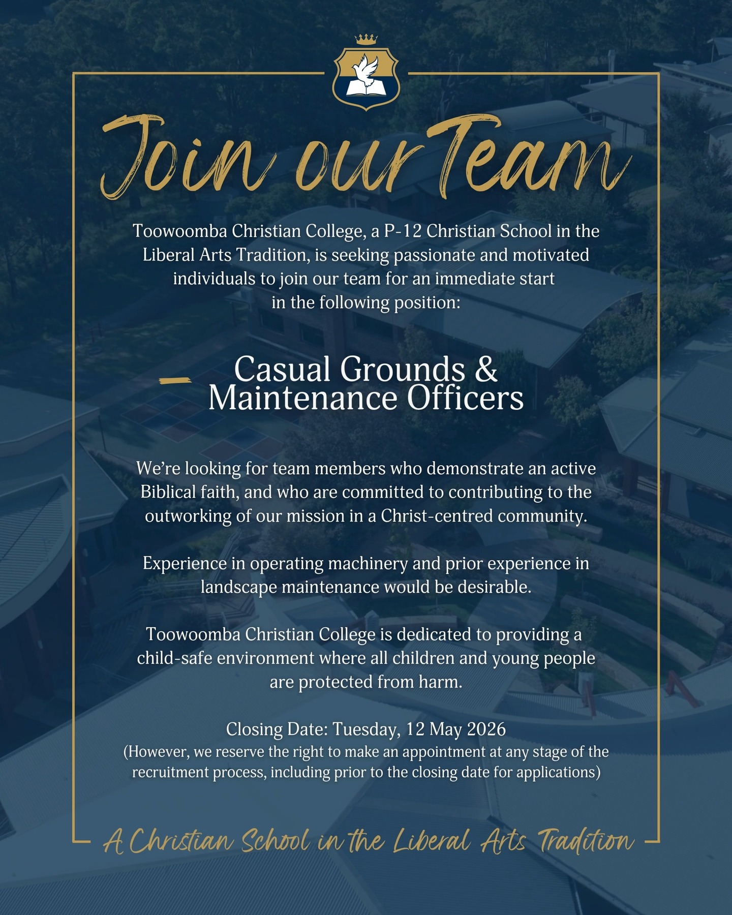 Toowoomba Christian College, a P-12 Christian School in the Liberal Arts Tradition, is seeking passionate and motivated individuals to join our team for an immediate start in the following position:
• Casual Grounds & Maintenance Officers
We’re looking for team members who demonstrate an active Biblical faith, and who are committed to contributing to the outworking of our mission in a Christ-centred community.
Experience in operating machinery and prior experience in landscape maintenance would be desirable.
Toowoomba Christian College is dedicated to providing a child-safe environment where all children and young people are protected from harm.
Closing Date: Tuesday, 12 May 2026
(However, we reserve the right to make an appointment at any stage of the recruitment process, including prior to the closing date for applications)
For more information and to apply, please visit our website - link in bio.